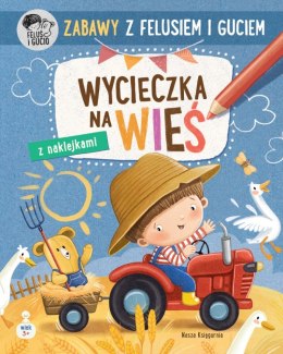 Nasza księgarnia Książeczka Zabawy z Felusiem i Guciem. Wycieczka na wieś